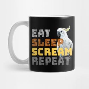 Eat Sleep Scream Repeat Cockatoo Mug